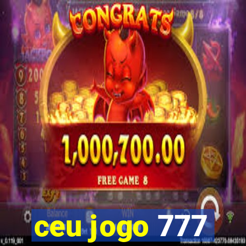 ceu jogo 777